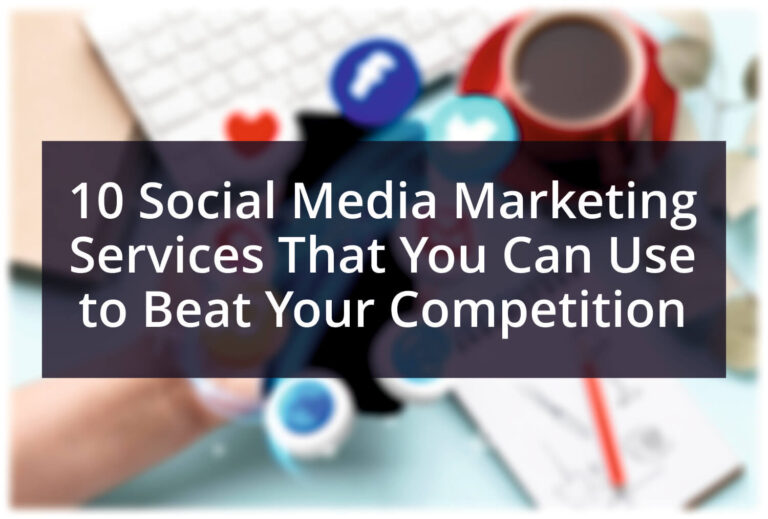 10 Social Media Marketing Services You Can Use To Beat Your Competition 1